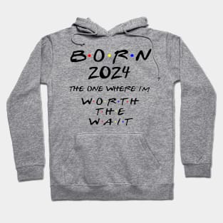 Born 2024 The One Where I'm Worth The Wait Baby Bodysuit. Friends Baby Bodysuit. Friends Fans. Hoodie